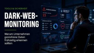 Dark-Web-Monitoring: Warum Unternehmen gestohlene Daten frühzeitig erkennen sollten