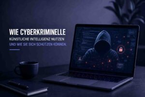 Wie Cyberkriminelle künstliche Intelligenz nutzen – und wie Sie sich schützen können